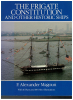 The Frigate Constitution and other historic ships (1 St.) F. Alexander Magoun; Dover Publications Inc.
